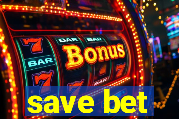 save bet